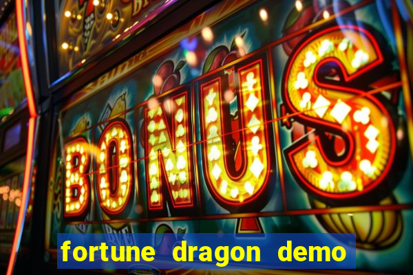 fortune dragon demo ganho certo